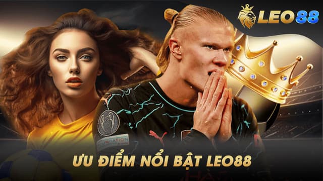 Leo88 Leo88 với những ưu điểm khác biệt