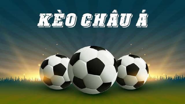 Kèo Châu Á chiến thuật áp dụng