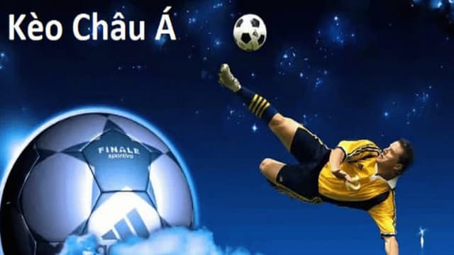 Kèo Châu Á Kèo Châu Á ưu điểm vượt trội